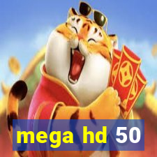 mega hd 50